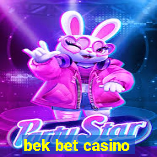 bek bet casino